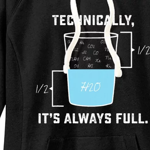 Technically ItS Always Full The Glass Is Completely Full Women's Fleece Hoodie