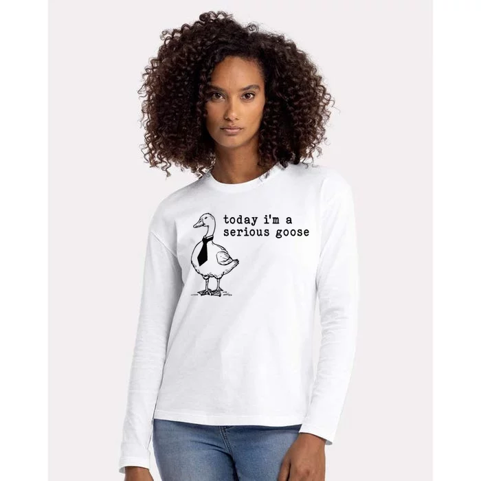 Today IM A Serious Goose Womens Cotton Relaxed Long Sleeve T-Shirt