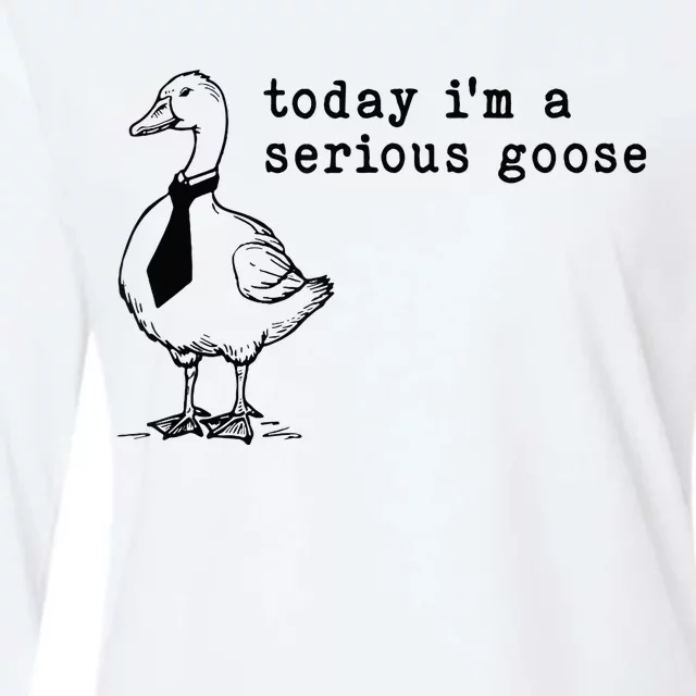 Today IM A Serious Goose Womens Cotton Relaxed Long Sleeve T-Shirt