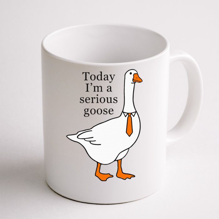 Today IM A Serious Goose Front & Back Coffee Mug