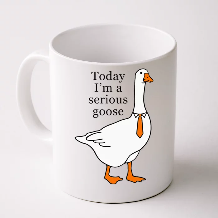 Today IM A Serious Goose Front & Back Coffee Mug