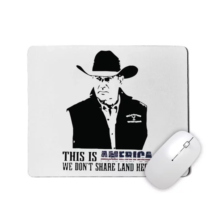 This Is America We Dont Share Land Here Mousepad