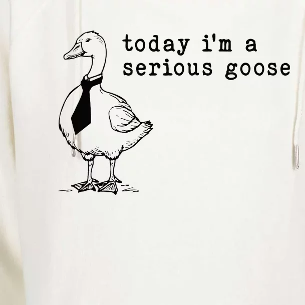 Today IM A Serious Goose Womens Funnel Neck Pullover Hood