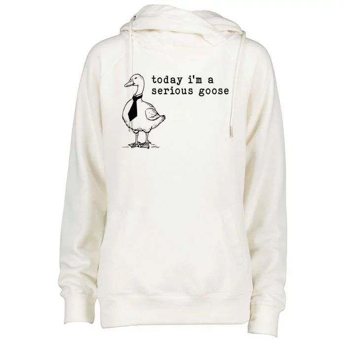 Today IM A Serious Goose Womens Funnel Neck Pullover Hood