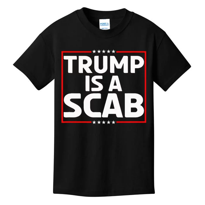 Trump Is A Scab Kids T-Shirt