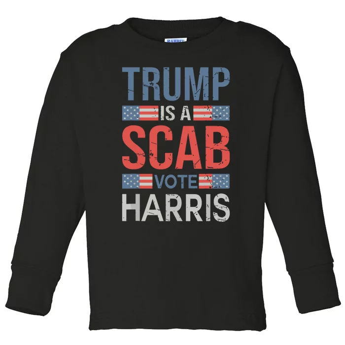 Trump Is A Scab Trumps A Scab Toddler Long Sleeve Shirt