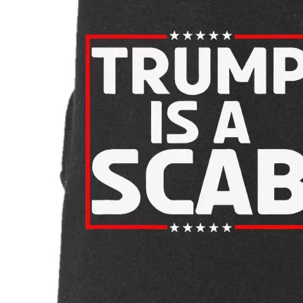 Trump Is A Scab Gift Doggie 3-End Fleece Hoodie