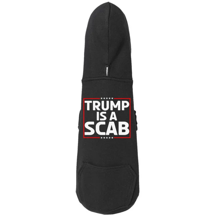 Trump Is A Scab Gift Doggie 3-End Fleece Hoodie