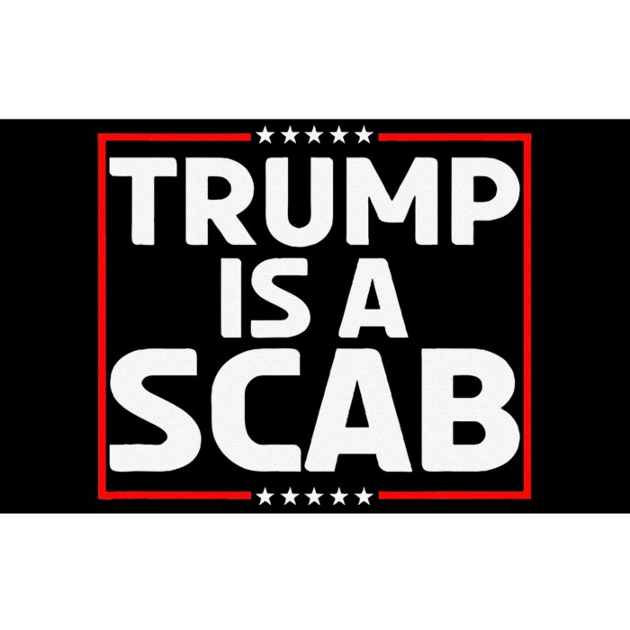 Trump Is A Scab Gift Bumper Sticker