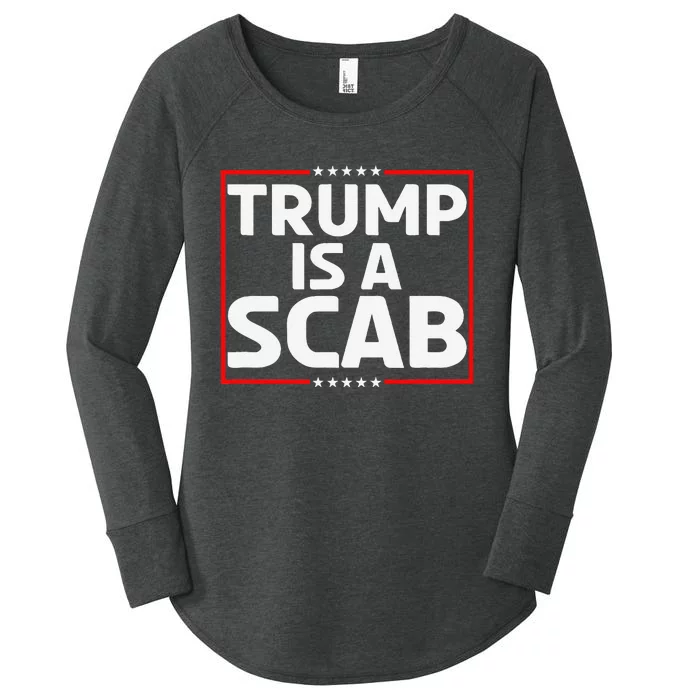 Trump Is A Scab Gift Women's Perfect Tri Tunic Long Sleeve Shirt