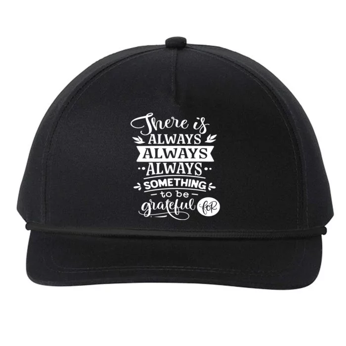 There Is Always Always Always Something To Be Grateful For Gift Snapback Five-Panel Rope Hat