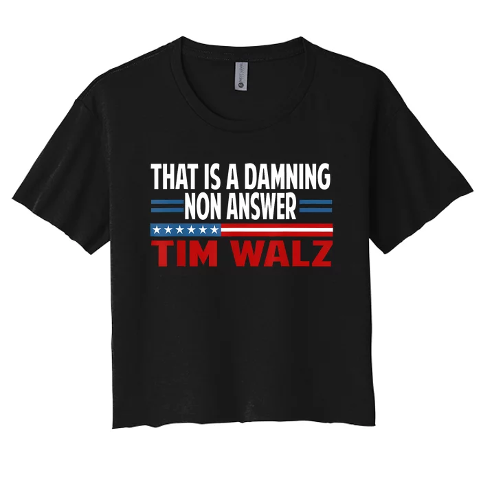 That Is A Damning Nonanswer Harris Walz 2024 Election Women's Crop Top Tee