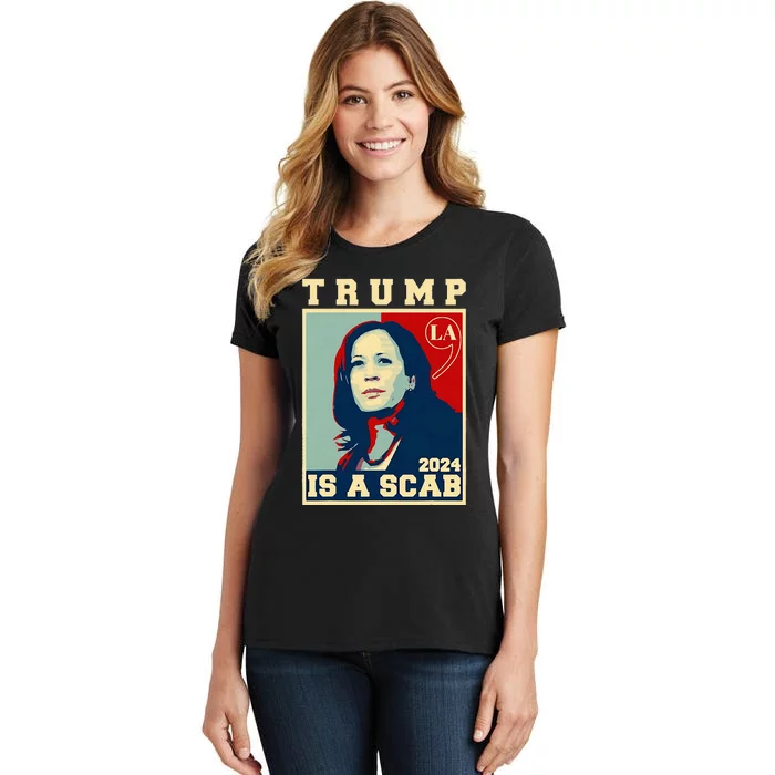 Trump Is A Scab Vote Harris Funny Harris Kamala Trump Women's T-Shirt