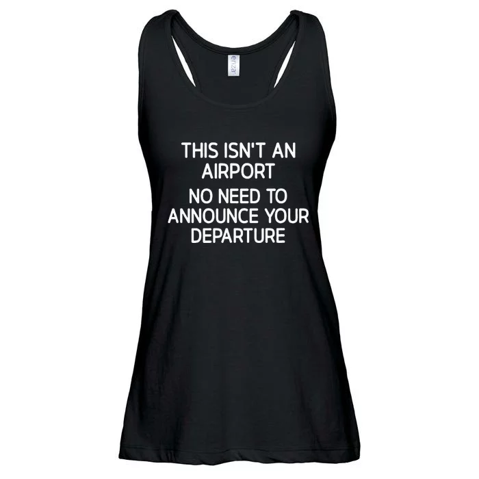 This Isnt An Airport Funny Jokes Sarcastic Ladies Essential Flowy Tank