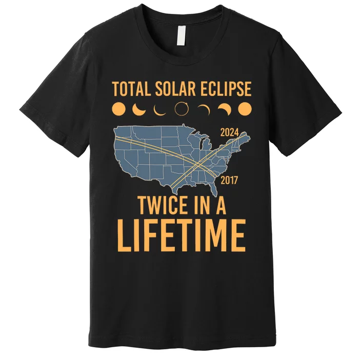 Twice In A Lifetime Solar Eclipse 2024 Total Eclipse Premium T-Shirt