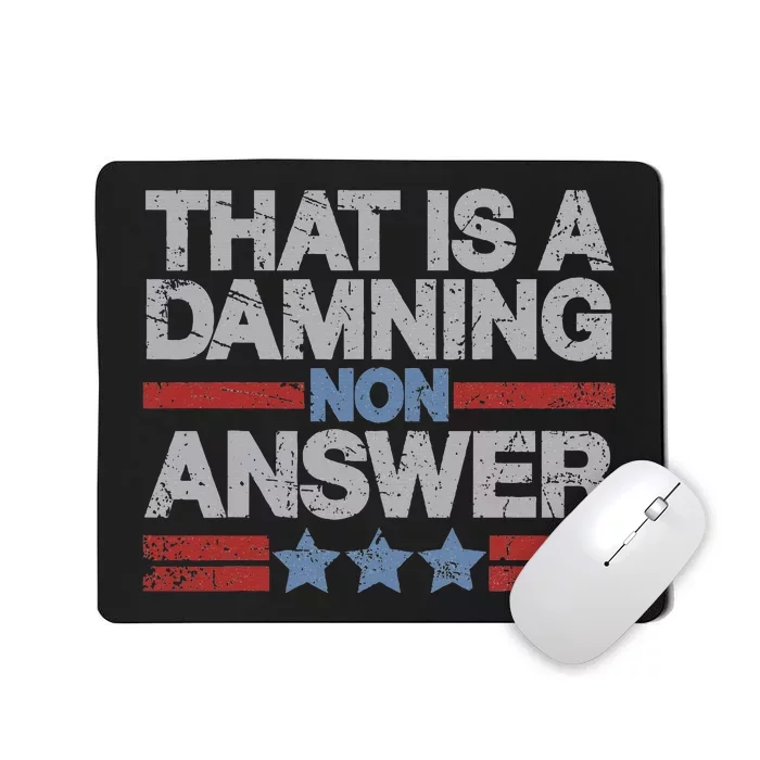 That Is A Damning Non Answer Funny Saying Distressed Grunge Mousepad