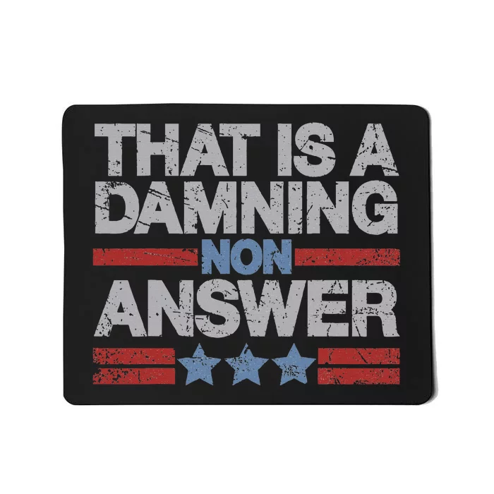 That Is A Damning Non Answer Funny Saying Distressed Grunge Mousepad