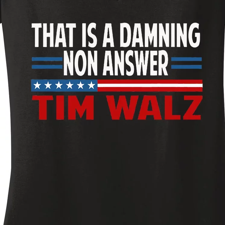 That Is A Damning Nonanswer Harris Walz 2024 Election Women's V-Neck T-Shirt