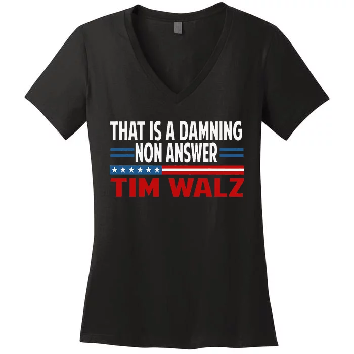 That Is A Damning Nonanswer Harris Walz 2024 Election Women's V-Neck T-Shirt