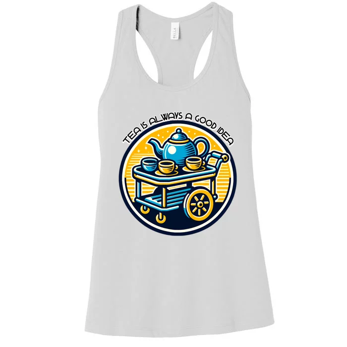 Tea Is Always A Good Idea Women's Racerback Tank