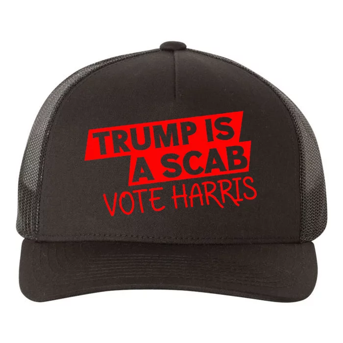 Trump Is A Scab Vote Harris 2024 Yupoong Adult 5-Panel Trucker Hat