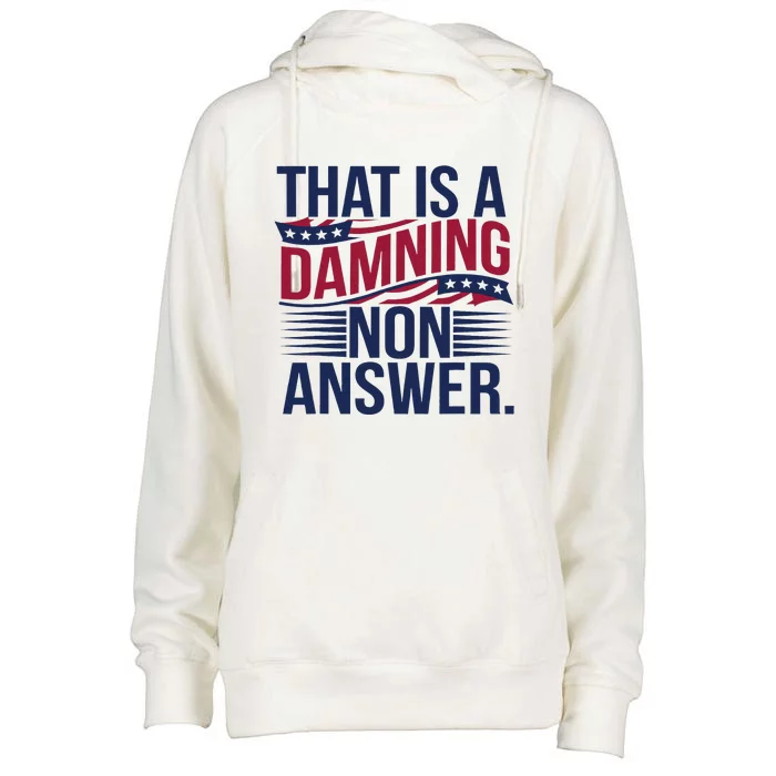 That Is A Damning Non Answer Womens Funnel Neck Pullover Hood