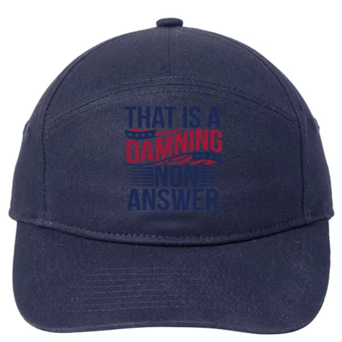 That Is A Damning Non Answer 7-Panel Snapback Hat