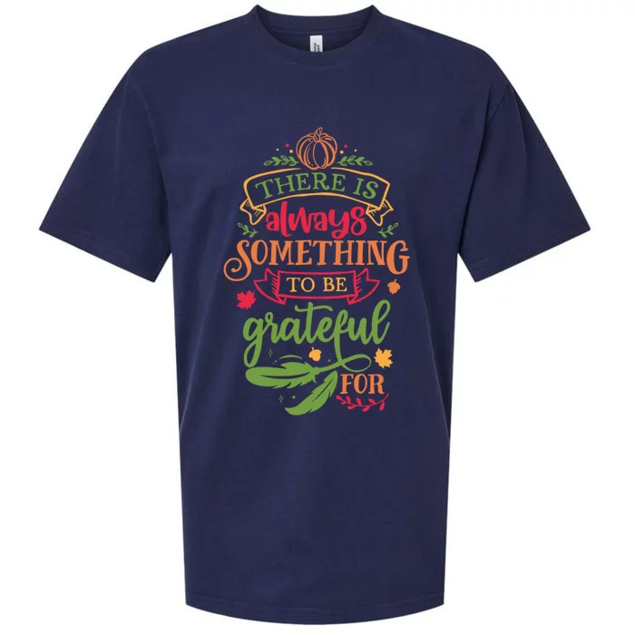 There Is Always Something To Be Grateful For Thanksgiving Gift Sueded Cloud Jersey T-Shirt