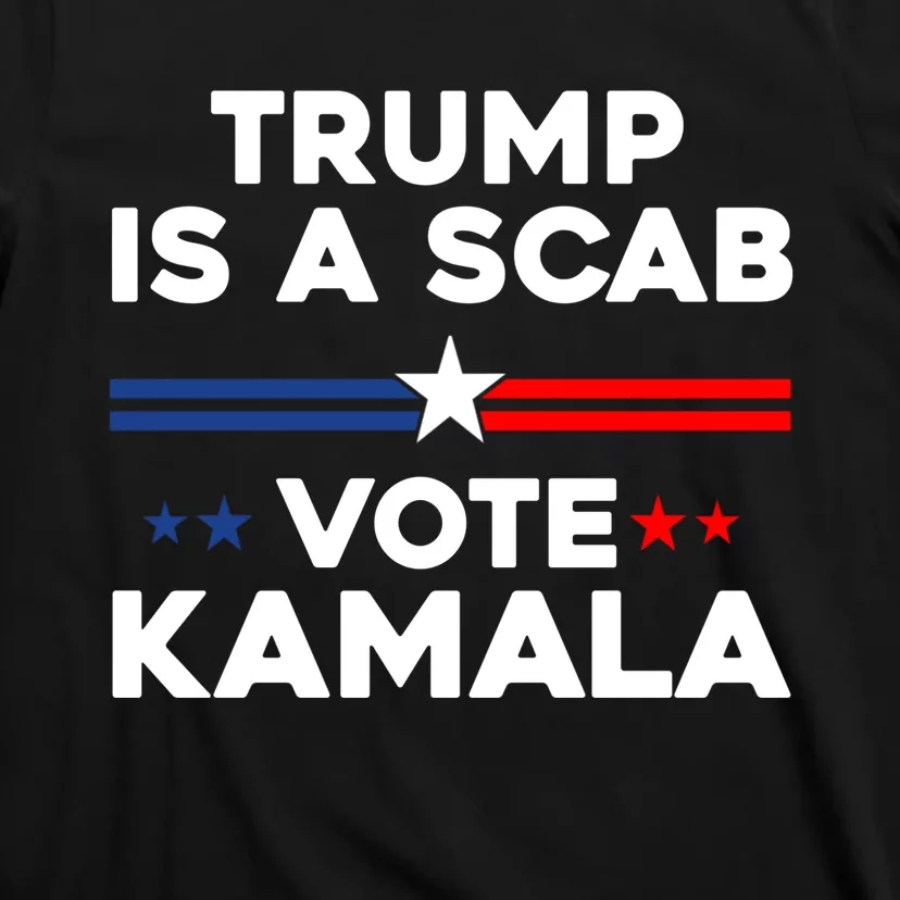 Trump Is A Scab Vote Kamala Harris 2024 T-Shirt