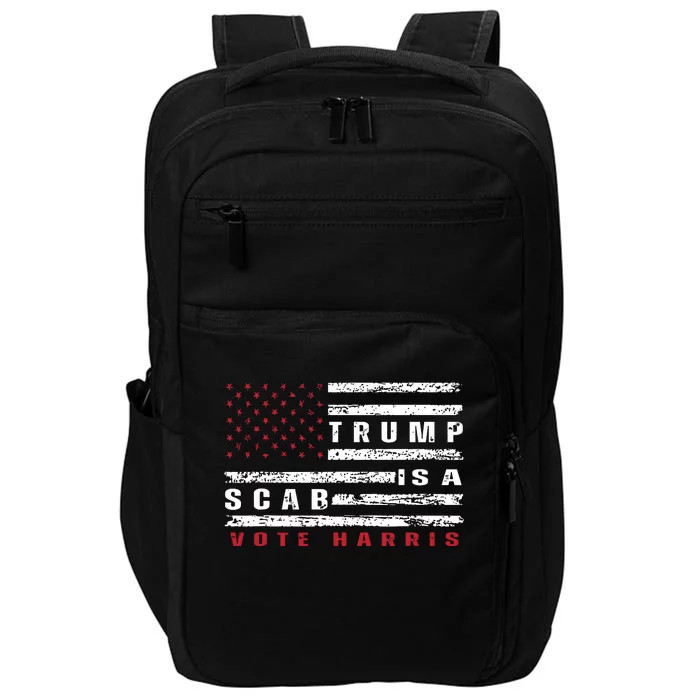 Trump Is A Scab Vote Harris Walz 2024 Kamala American Flag Impact Tech Backpack