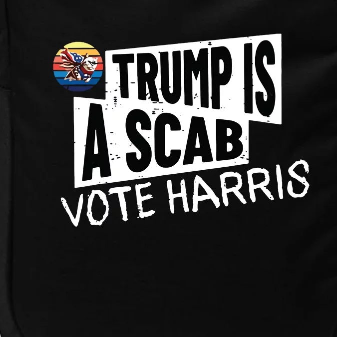 Trump Is A Scab Vote Harris Walz Kamala Harris 2024 Election Impact Tech Backpack