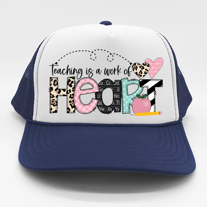 Teaching Is A Work Of Heart Trucker Hat