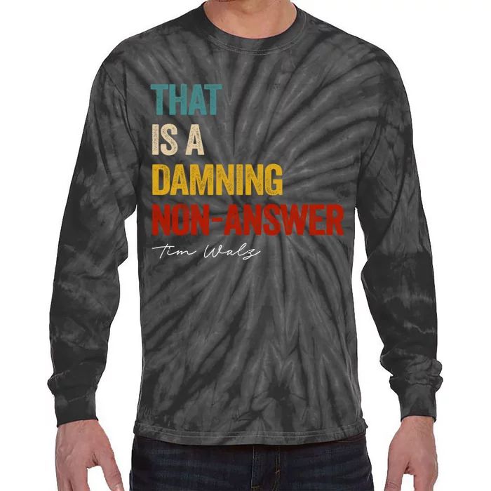 That Is A Damning Non Answer Funny Political Saying Tie-Dye Long Sleeve Shirt