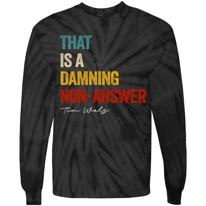 That Is A Damning Non Answer Funny Political Saying Tie-Dye Long Sleeve Shirt