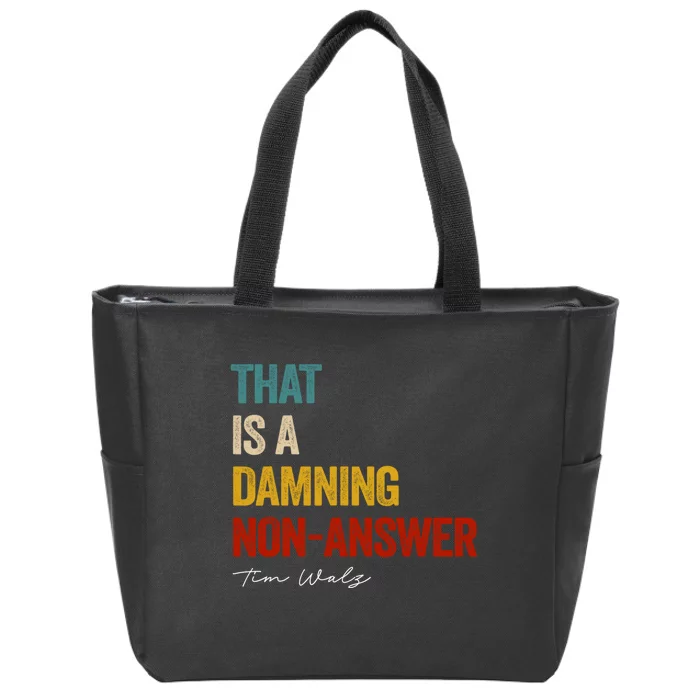 That Is A Damning Non Answer Funny Political Saying Zip Tote Bag