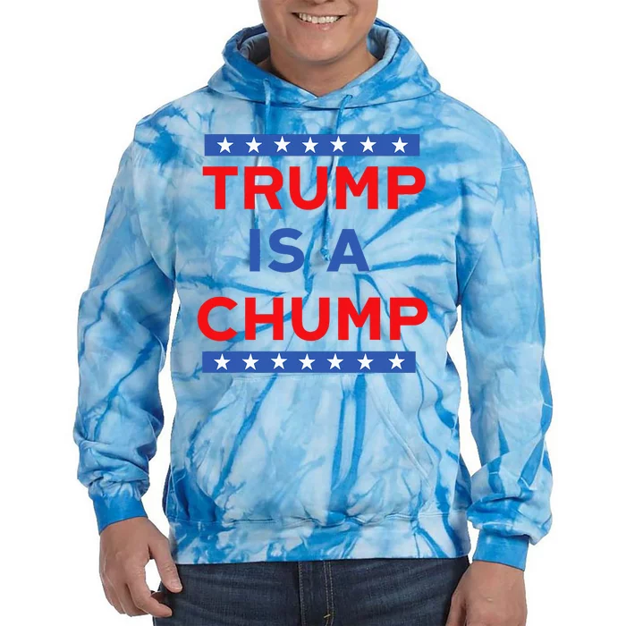 Trump Is A Chump Funny Politica Tie Dye Hoodie