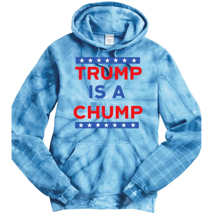 Trump Is A Chump Funny Politica Tie Dye Hoodie