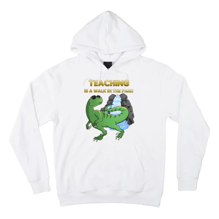 Teaching Is A Walk In The Park Hoodie