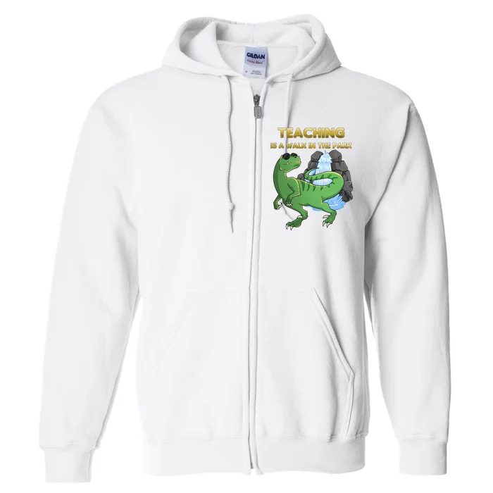 Teaching Is A Walk In The Park Full Zip Hoodie