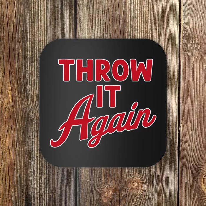 Throw It Again Coaster