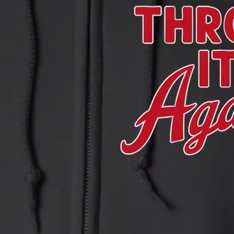 Throw It Again Full Zip Hoodie