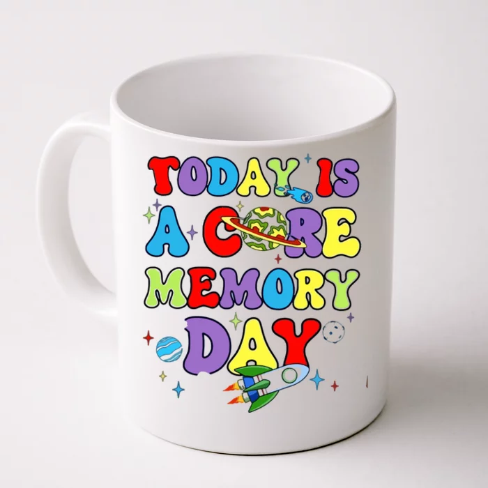 Today Is A Core Memory Day Front & Back Coffee Mug