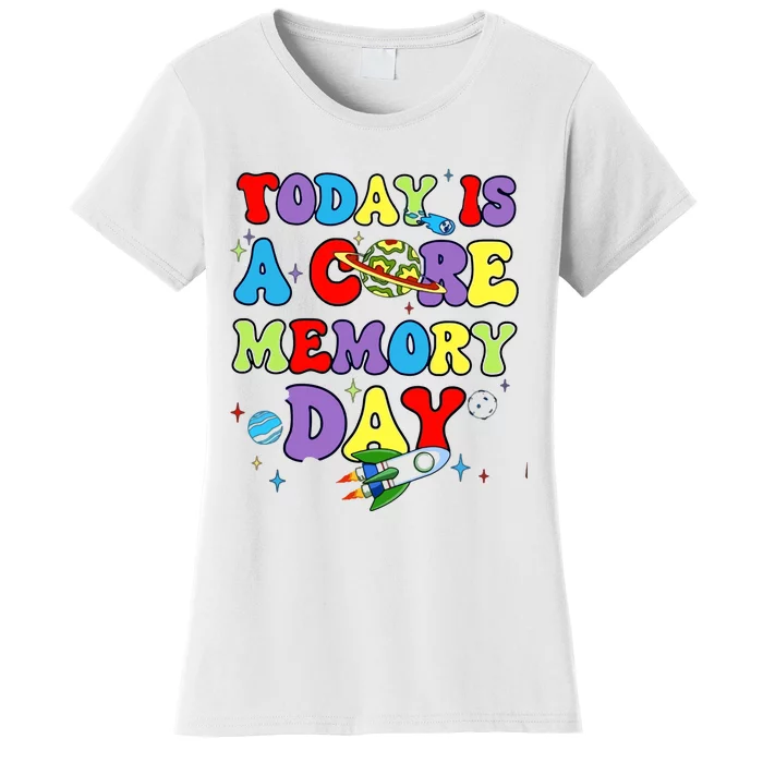 Today Is A Core Memory Day Women's T-Shirt