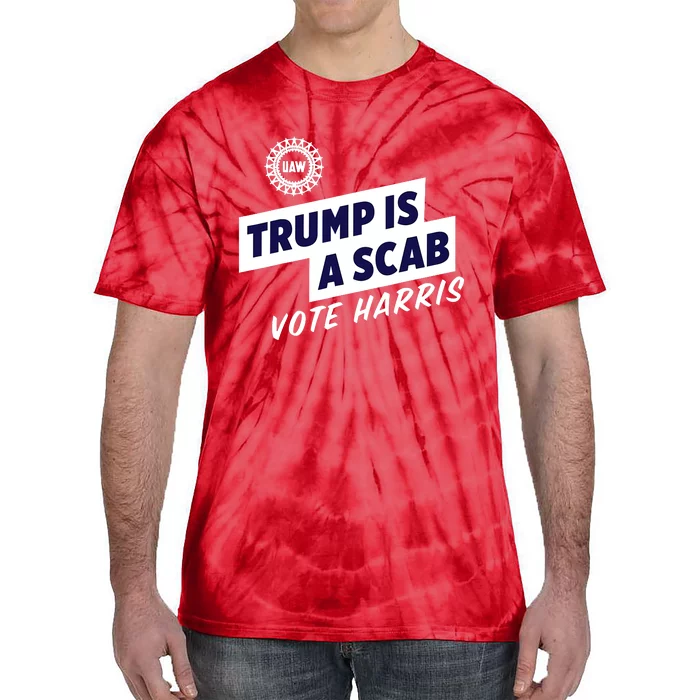 Trump Is A Scab Vote Kamala Harris Tie-Dye T-Shirt