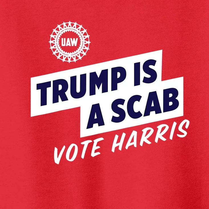 Trump Is A Scab Vote Kamala Harris Toddler T-Shirt