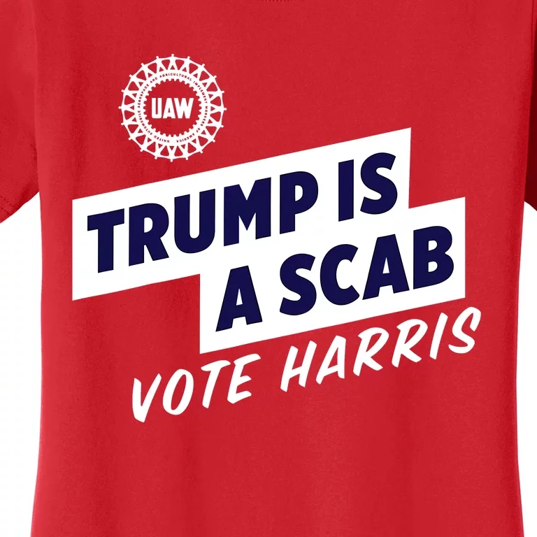 Trump Is A Scab Vote Kamala Harris Women's T-Shirt