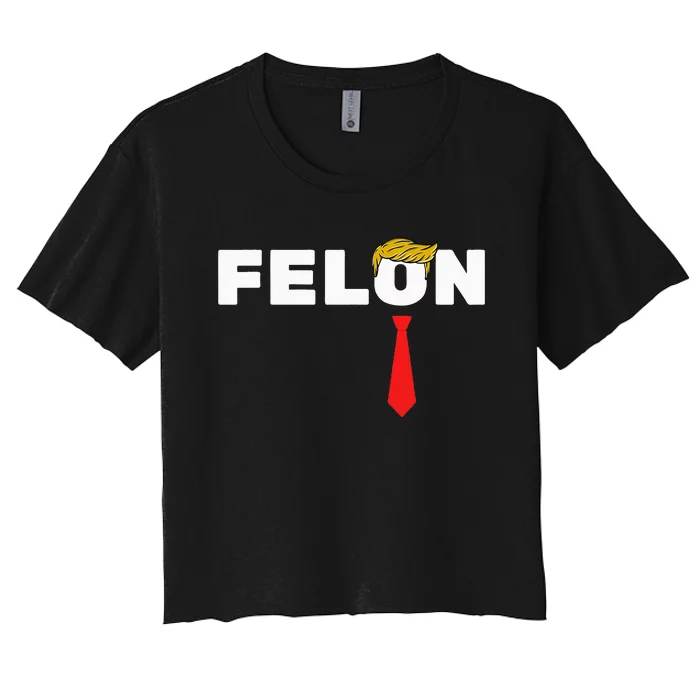 Trump Is A Felon Trump Is Guilty On 34 Counts Women's Crop Top Tee