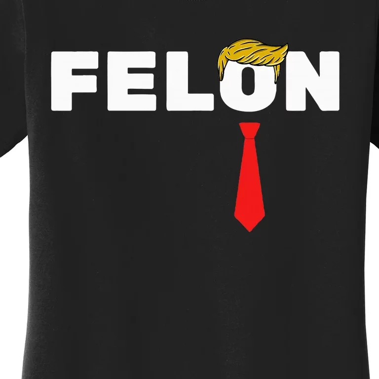 Trump Is A Felon Trump Is Guilty On 34 Counts Women's T-Shirt