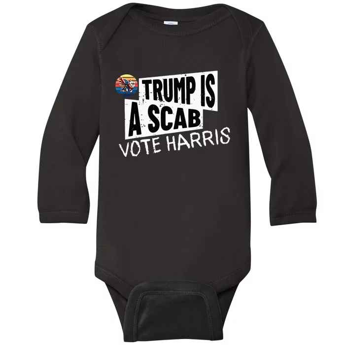 Trump Is A Scab Vote Harris Walz Kamala Harris 2024 Election Baby Long Sleeve Bodysuit