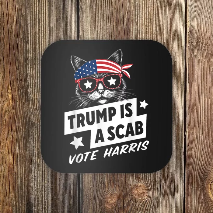 Trump Is A Scab Vote Kamala Harris Coaster